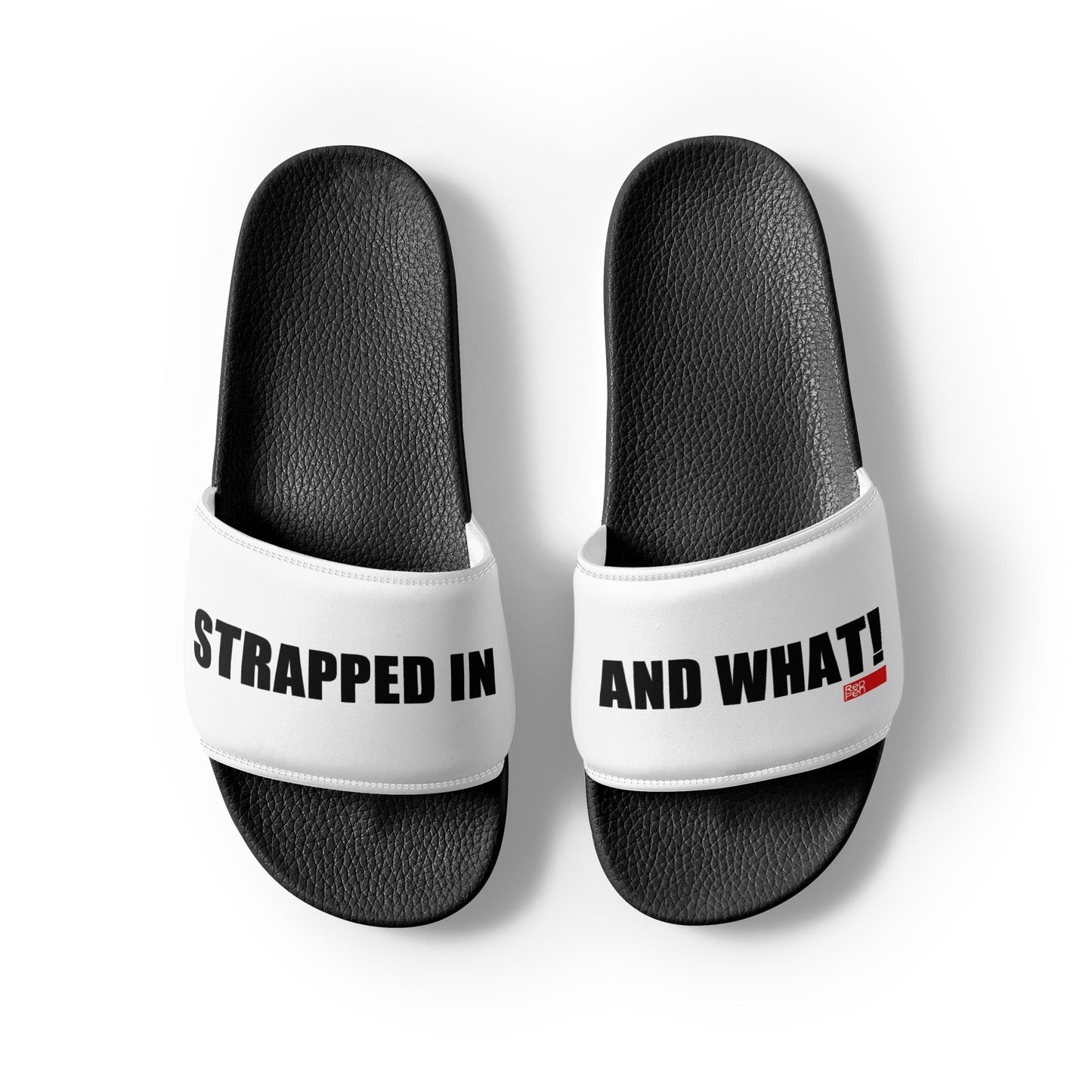 Strapped in & What Men’s slides